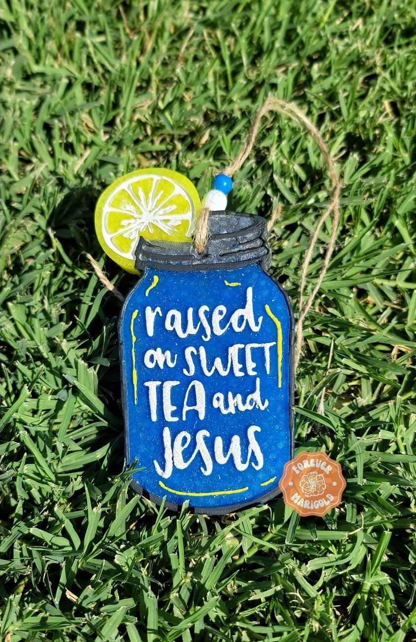 Raised on SWEET TEA and JESUS
